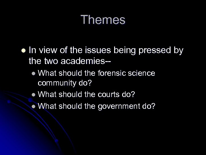 Themes l In view of the issues being pressed by the two academies-l What