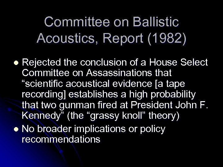 Committee on Ballistic Acoustics, Report (1982) Rejected the conclusion of a House Select Committee