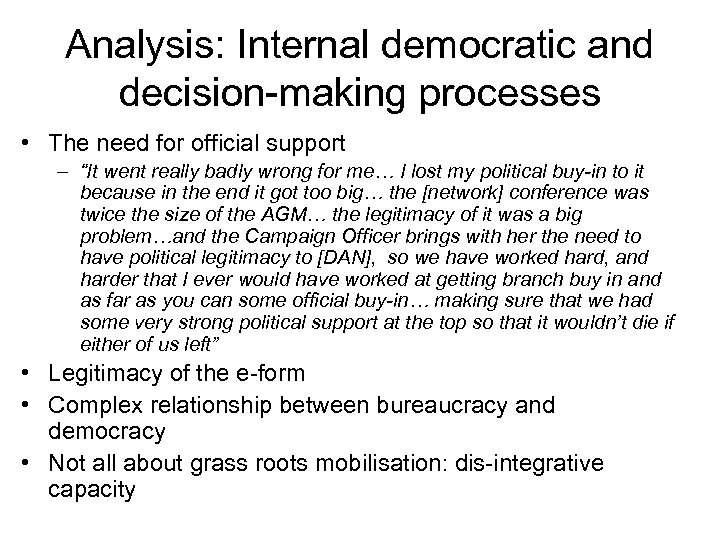 Analysis: Internal democratic and decision-making processes • The need for official support – “It