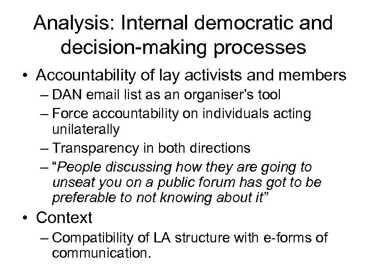 Analysis: Internal democratic and decision-making processes • Accountability of lay activists and members –