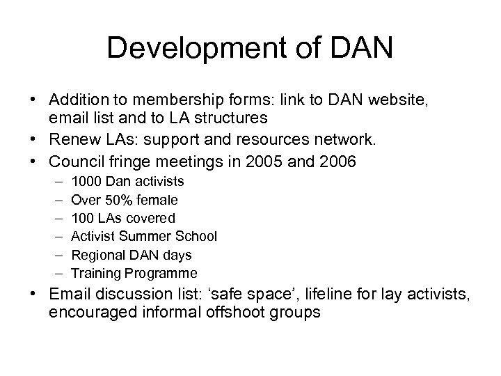 Development of DAN • Addition to membership forms: link to DAN website, email list