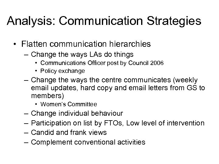 Analysis: Communication Strategies • Flatten communication hierarchies – Change the ways LAs do things