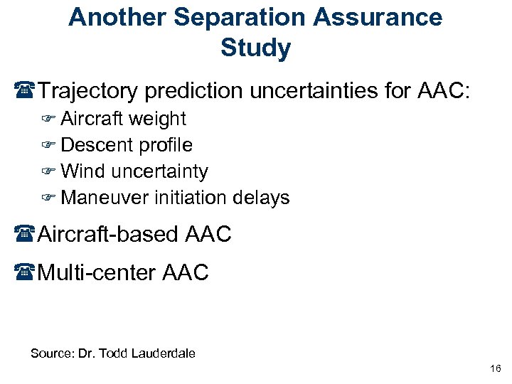 Another Separation Assurance Study (Trajectory prediction uncertainties for AAC: F Aircraft weight F Descent
