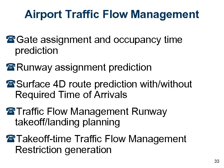 Airport Traffic Flow Management (Gate assignment and occupancy time prediction (Runway assignment prediction (Surface