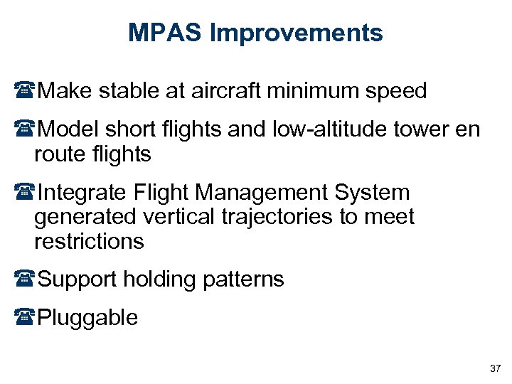MPAS Improvements (Make stable at aircraft minimum speed (Model short flights and low-altitude tower