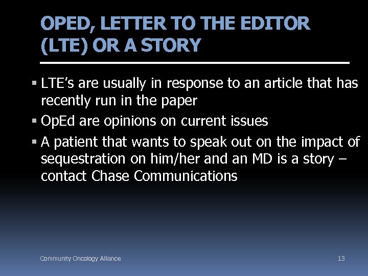 OPED, LETTER TO THE EDITOR (LTE) OR A STORY LTE’s are usually in response