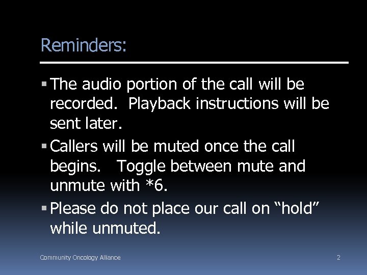 Reminders: The audio portion of the call will be recorded. Playback instructions will be