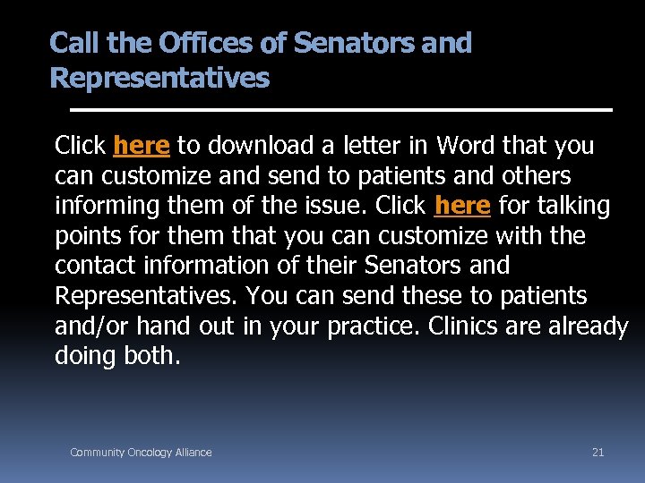Call the Offices of Senators and Representatives Click here to download a letter in