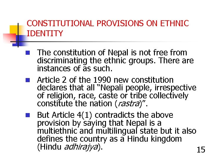 CONSTITUTIONAL PROVISIONS ON ETHNIC IDENTITY n The constitution of Nepal is not free from