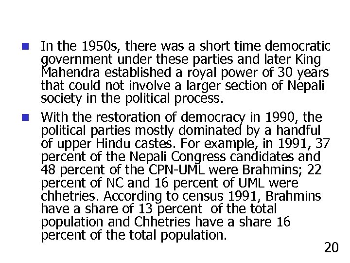 n In the 1950 s, there was a short time democratic government under these