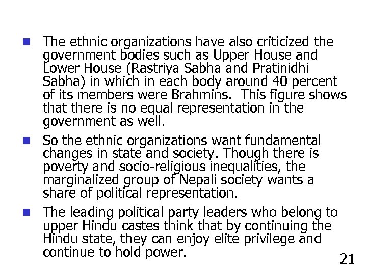 n The ethnic organizations have also criticized the government bodies such as Upper House