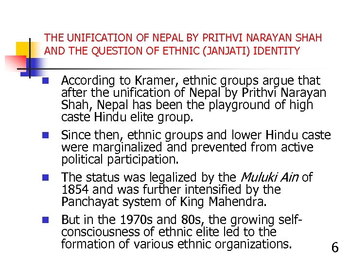THE UNIFICATION OF NEPAL BY PRITHVI NARAYAN SHAH AND THE QUESTION OF ETHNIC (JANJATI)