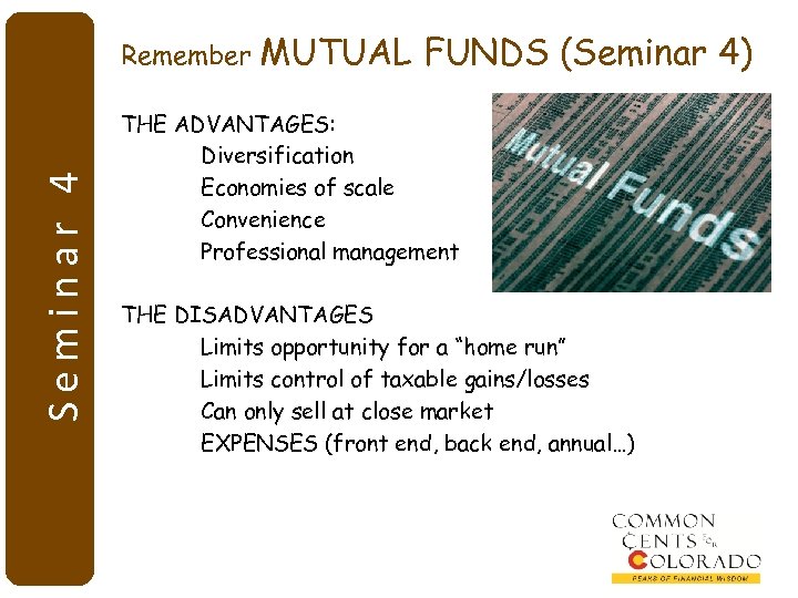 Seminar 4 Remember MUTUAL FUNDS (Seminar 4) THE ADVANTAGES: Diversification Economies of scale Convenience