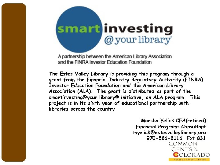 The Estes Valley Library is providing this program through a grant from the Financial