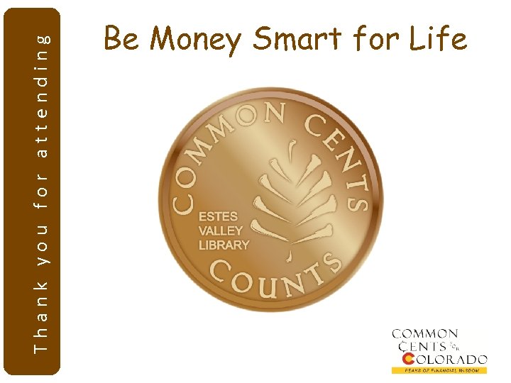 Thank you for attending Be Money Smart for Life 