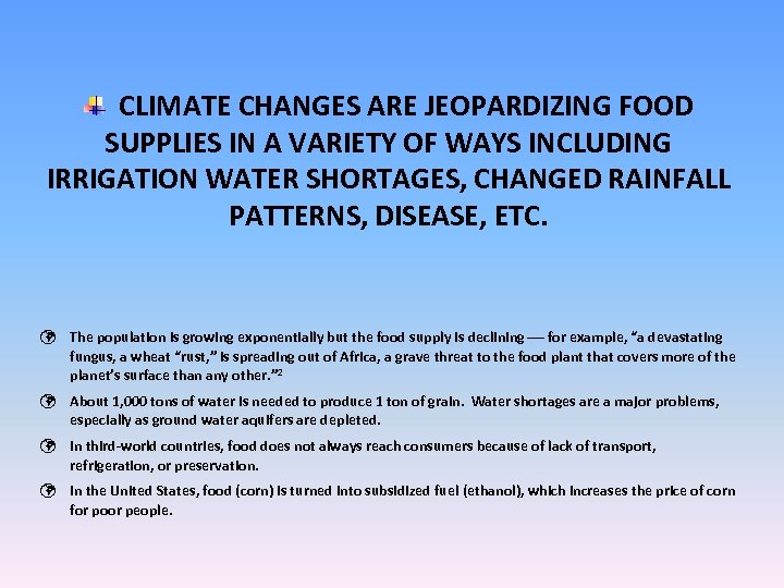 CLIMATE CHANGES ARE JEOPARDIZING FOOD SUPPLIES IN A VARIETY OF WAYS INCLUDING IRRIGATION WATER