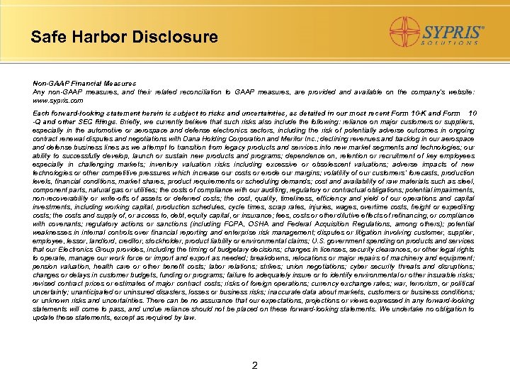 Safe Harbor Disclosure Non-GAAP Financial Measures Any non-GAAP measures, and their related reconciliation to