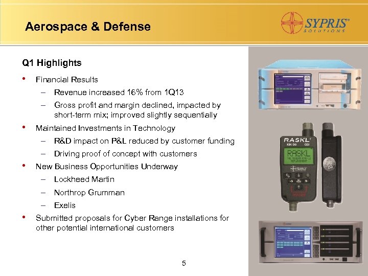 Aerospace & Defense Q 1 Highlights • Financial Results – – • Revenue increased