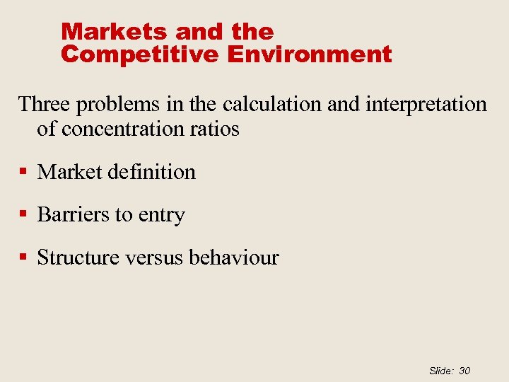 Markets and the Competitive Environment Three problems in the calculation and interpretation of concentration