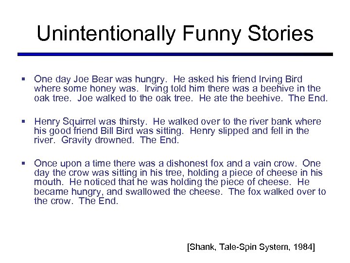 Unintentionally Funny Stories § One day Joe Bear was hungry. He asked his friend