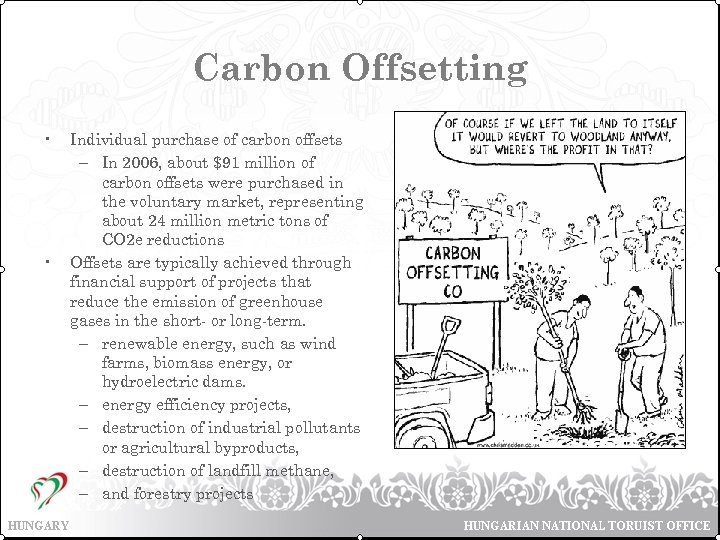Carbon Offsetting • • Individual purchase of carbon offsets – In 2006, about $91