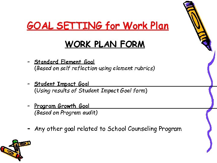 GOAL SETTING for Work Plan WORK PLAN FORM – Standard Element Goal (Based on