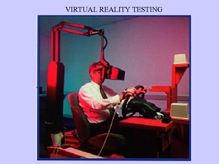 VIRTUAL REALITY TESTING 