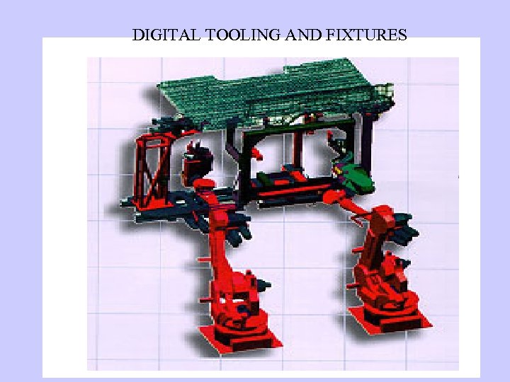 DIGITAL TOOLING AND FIXTURES 