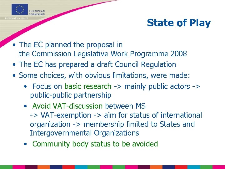 State of Play • The EC planned the proposal in the Commission Legislative Work