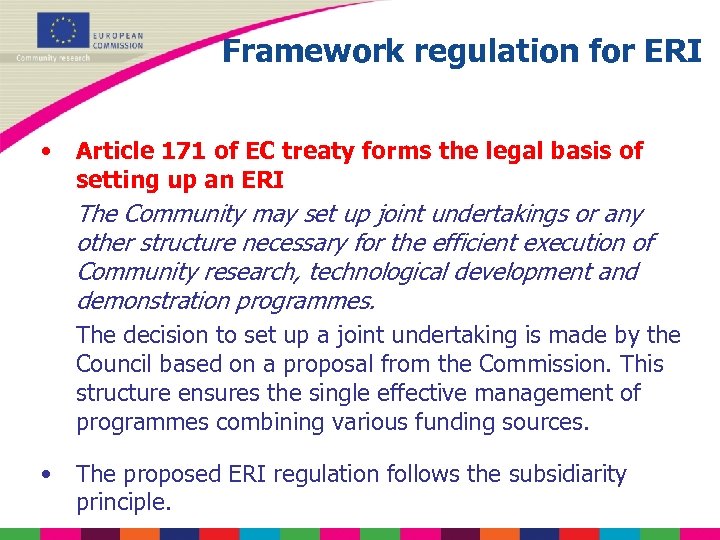 Framework regulation for ERI • Article 171 of EC treaty forms the legal basis