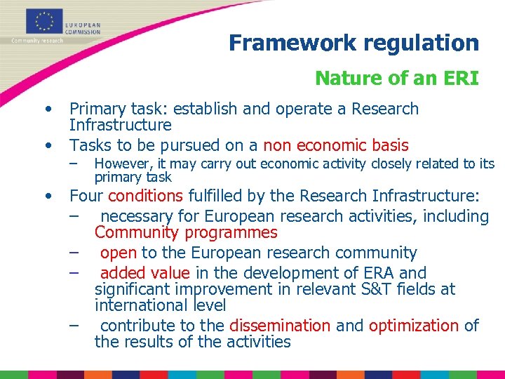 Framework regulation Nature of an ERI • • • Primary task: establish and operate