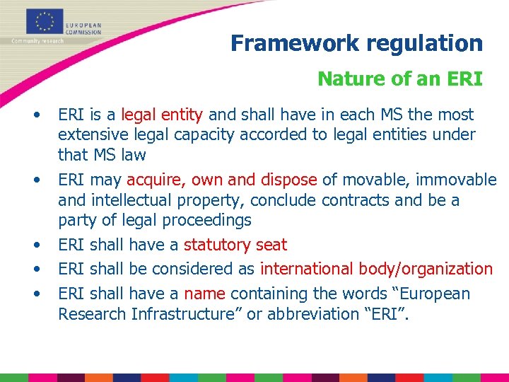 Framework regulation Nature of an ERI • • • ERI is a legal entity