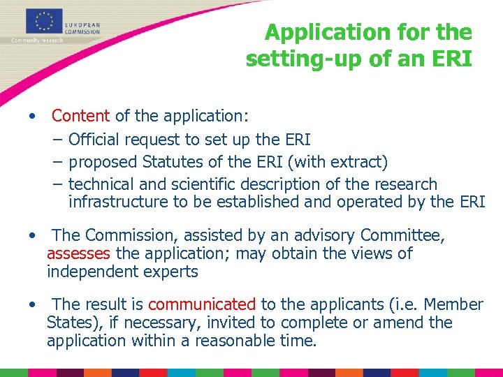 Application for the setting-up of an ERI • Content of the application: – Official