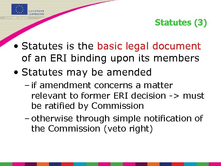 Statutes (3) • Statutes is the basic legal document of an ERI binding upon