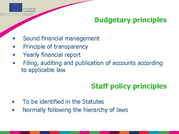 Budgetary principles • • Sound financial management Principle of transparency Yearly financial report Filing,