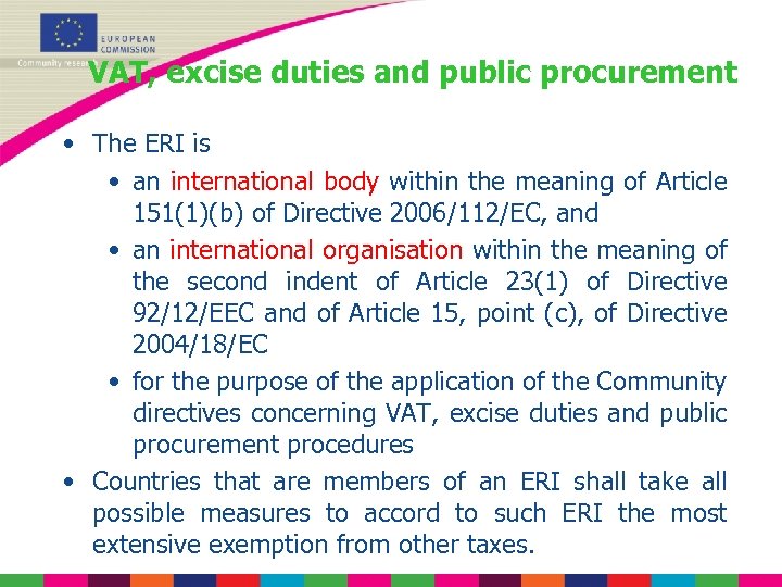 VAT, excise duties and public procurement • The ERI is • an international body