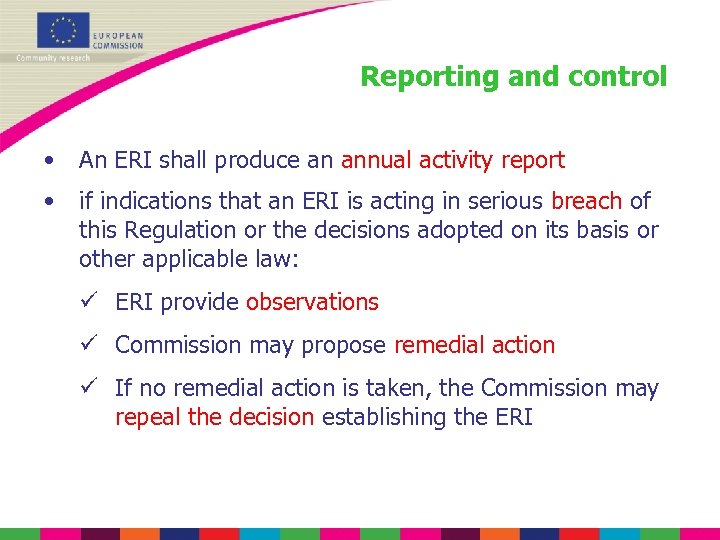 Reporting and control • An ERI shall produce an annual activity report • if