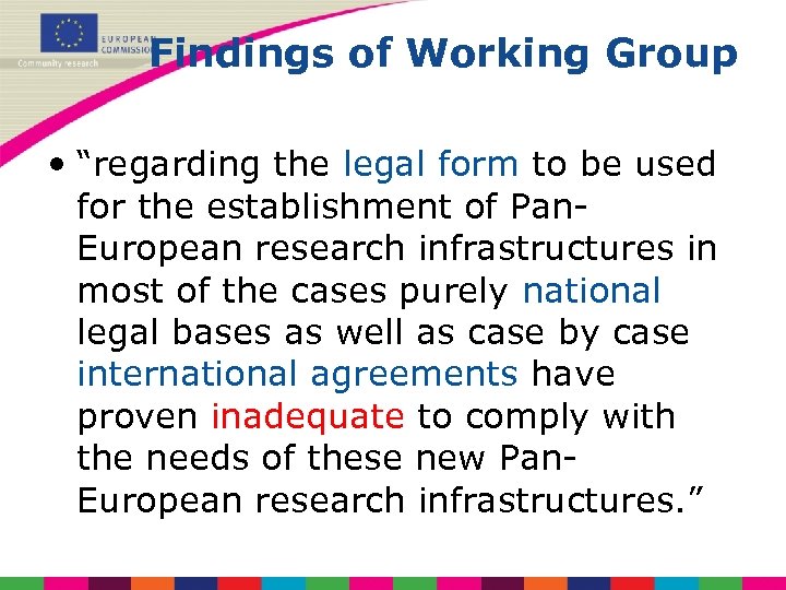 Findings of Working Group • “regarding the legal form to be used for the