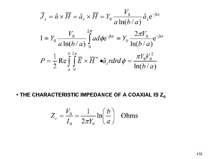  • THE CHARACTERISTIC IMPEDANCE OF A COAXIAL IS Z 0 133 