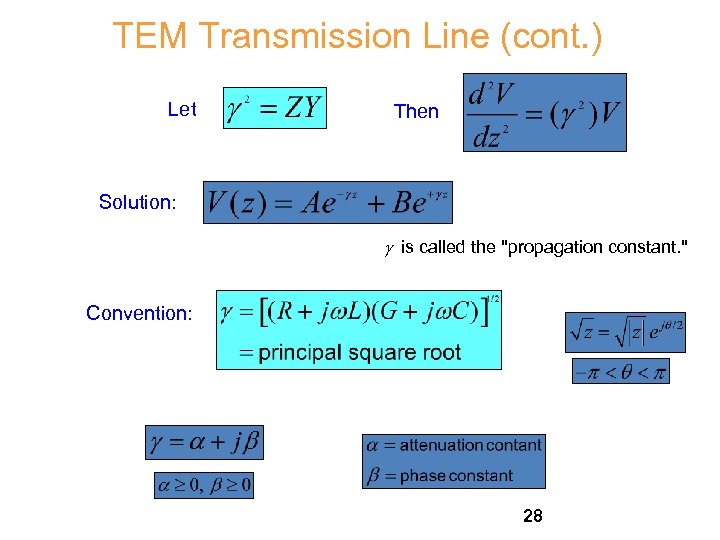 TEM Transmission Line (cont. ) Let Then Solution: is called the "propagation constant. "