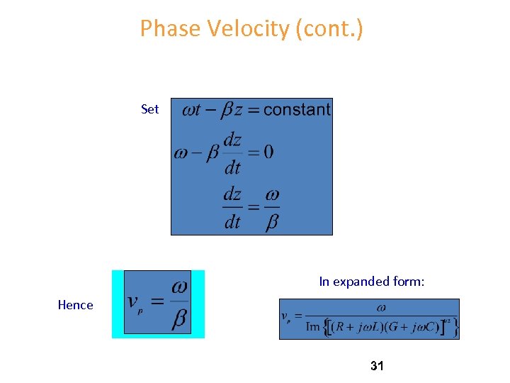 Phase Velocity (cont. ) Set In expanded form: Hence 31 