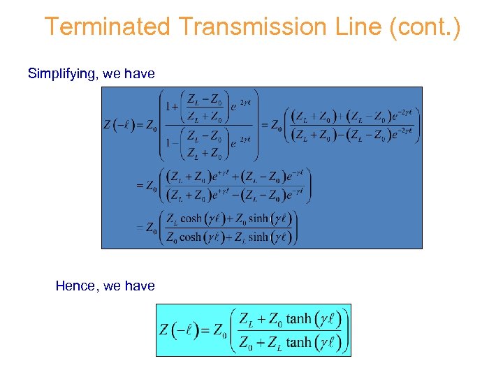 Terminated Transmission Line (cont. ) Simplifying, we have Hence, we have 