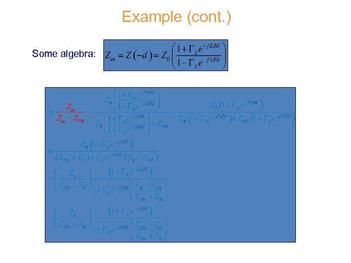 Example (cont. ) Some algebra: 