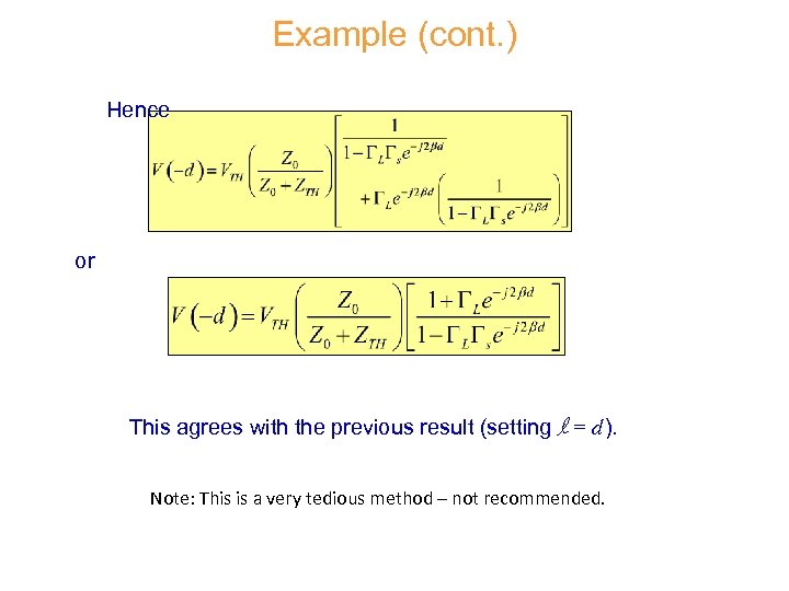 Example (cont. ) Hence or This agrees with the previous result (setting l =