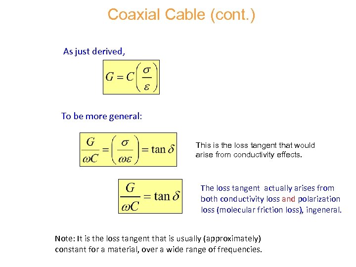 Coaxial Cable (cont. ) As just derived, To be more general: This is the