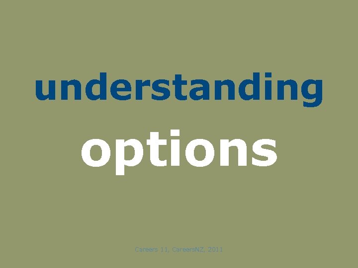 understanding options Careers 11, Careers. NZ, 2011 