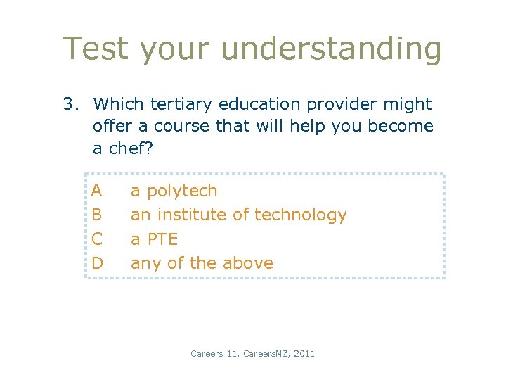Test your understanding 3. Which tertiary education provider might offer a course that will