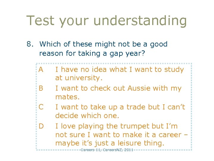 Test your understanding 8. Which of these might not be a good reason for