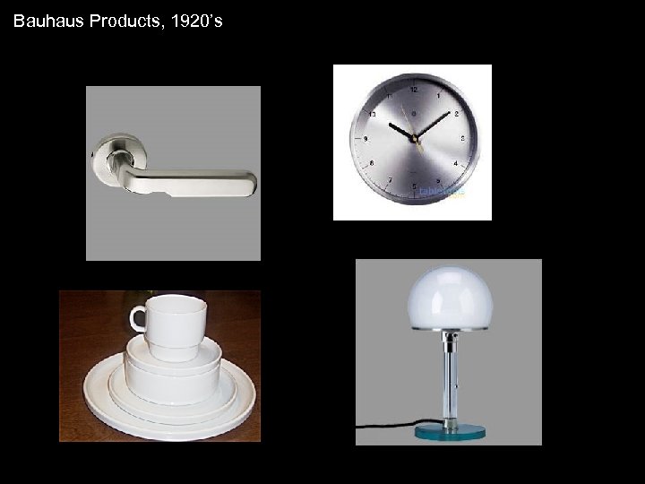 Bauhaus Products, 1920’s 