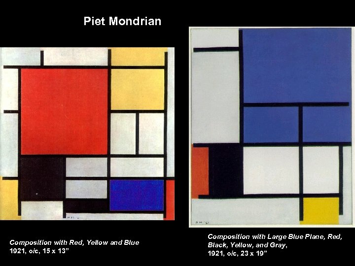 Piet Mondrian Composition with Red, Yellow and Blue 1921, o/c, 15 x 13” Composition